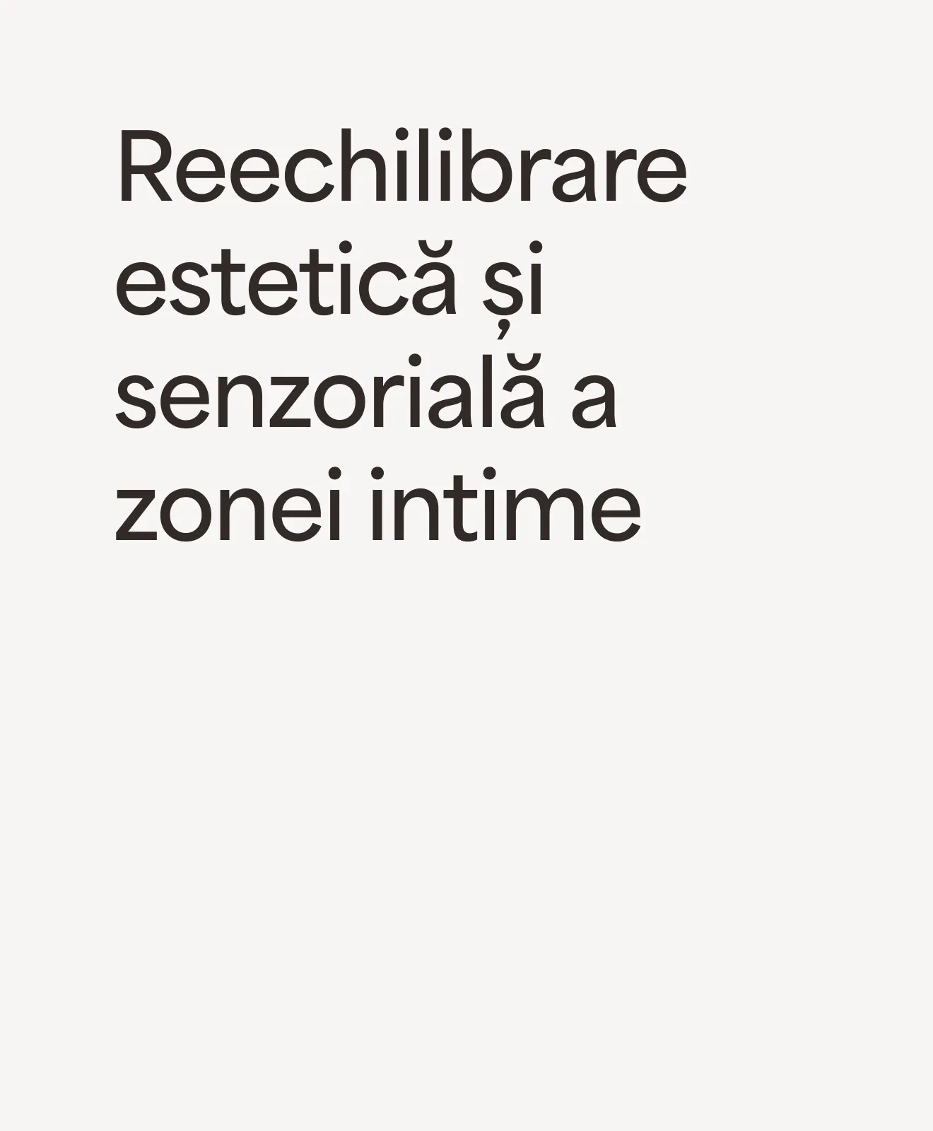 „Reechilibrare estetică și senzorială a zonei intime” – beneficiu al programului Intimate Rejuvenation