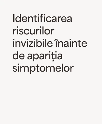 „Identificarea riscurilor invizibile înainte de apariția simptomelor” – beneficiu al programului Life Map 360°