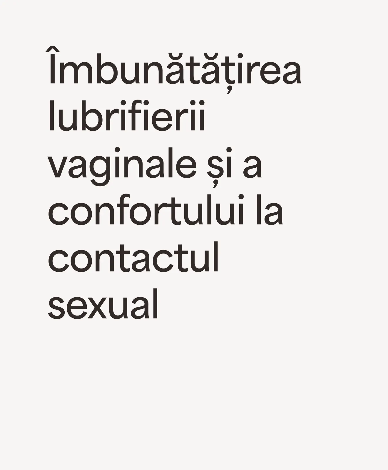 „Îmbunătățirea lubrifierii vaginale și a confortului la contactul sexual” – beneficiu al programului Women’s Sexual Wellbeing