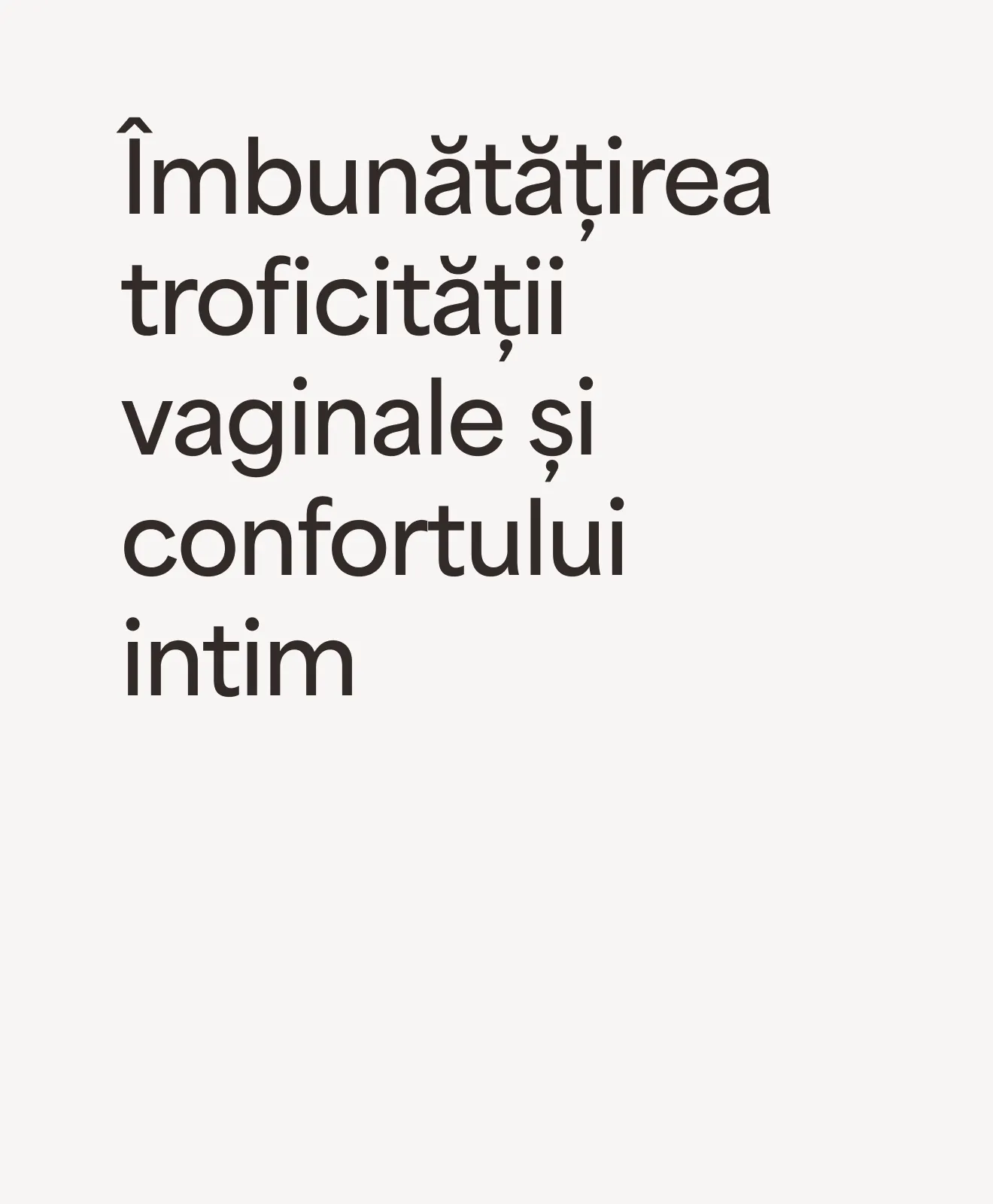 „Îmbunătățirea troficității vaginale și confortului intim” – beneficiu al programului Women’s Urinary Health